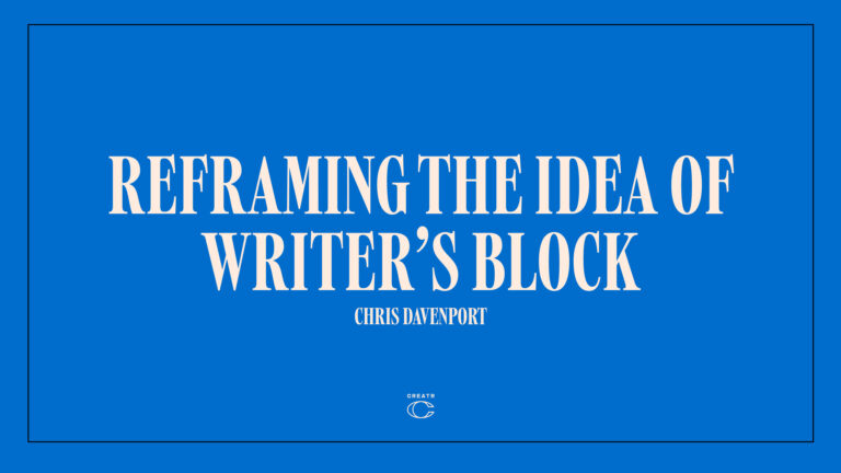 Reframing the Idea of Writer's Block with Chris Davenport