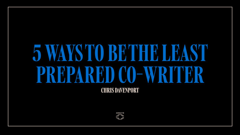 5 Ways to be the Least Prepared Co-Writer with Chris Davenport